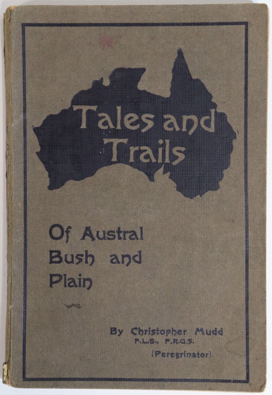 c1912 Tales & Trails Of Austral Bush & Plain by C Mudd Australian Fiction Book