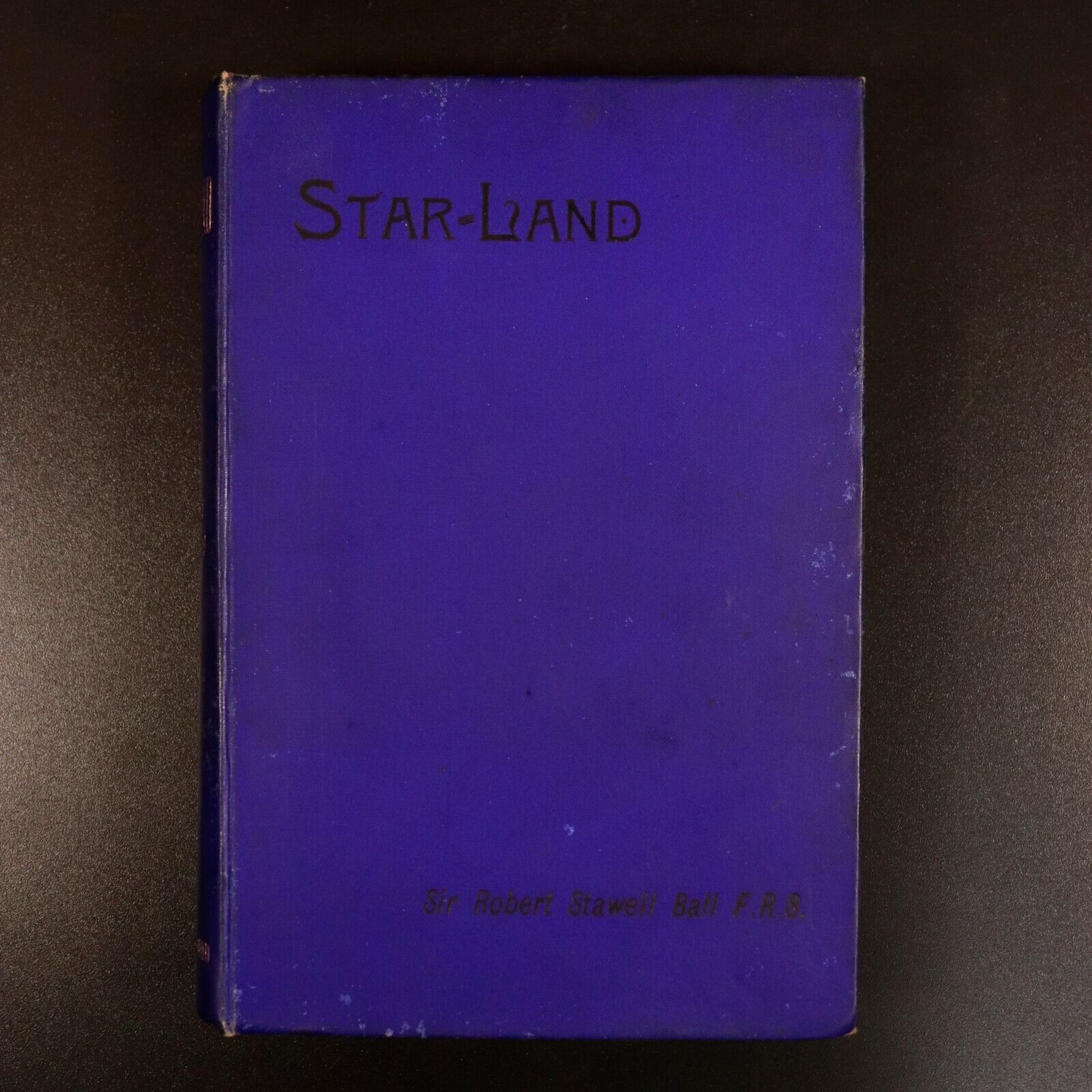 1895 Star-Land Wonders Of The Heavens by Sir R.S. Ball Antique Science Book