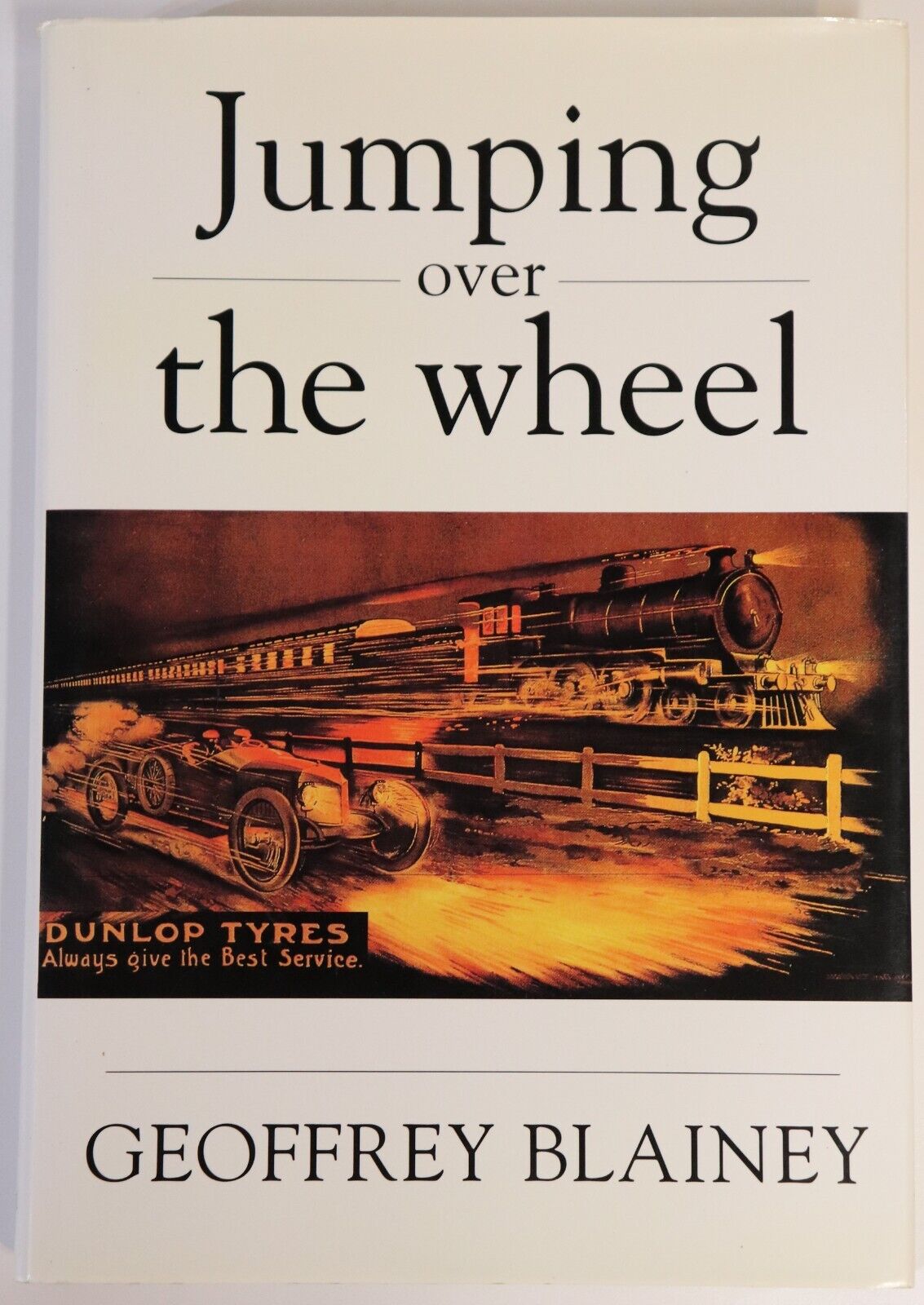 Jumping Over The Wheel by G Blainey - 1993 - Australian Automotive History Book