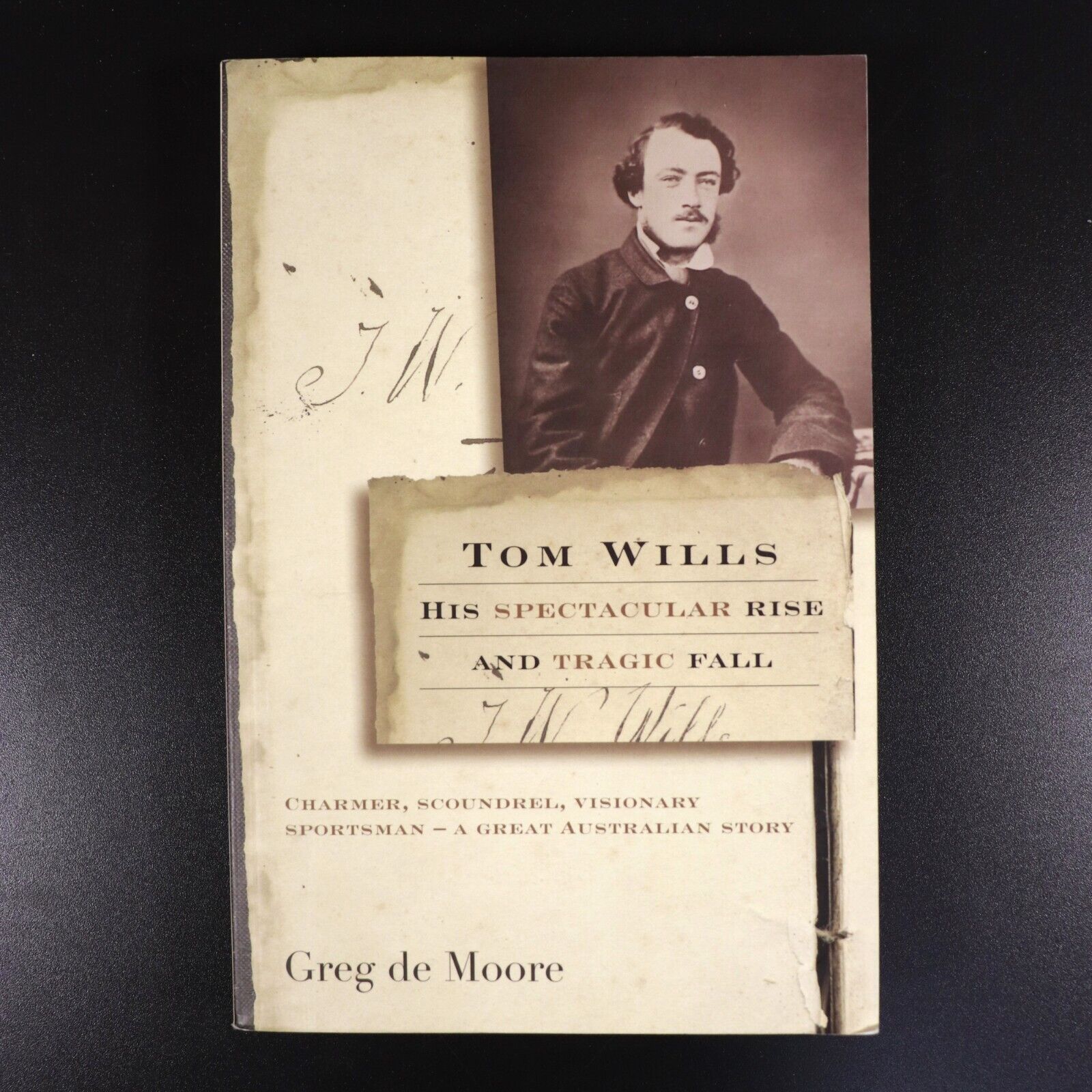 2008 Tom Wills Rise And Fall by Greg de Moore Melbourne Local History Book AFL