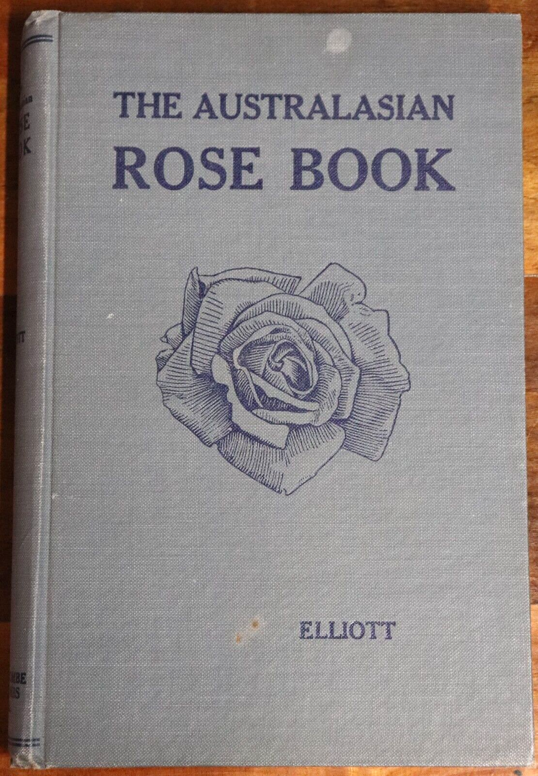 c1920 The Australasian Rose Book R.G. Elliott 1st Ed Gardening Reference Book