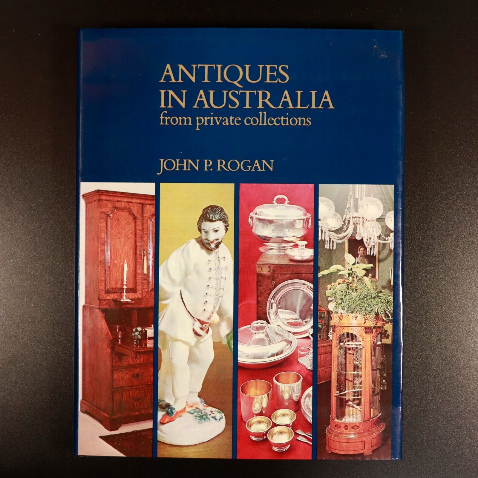 1975 Antiques In Australia by John P. Rogan Antique & Collectible Reference Book