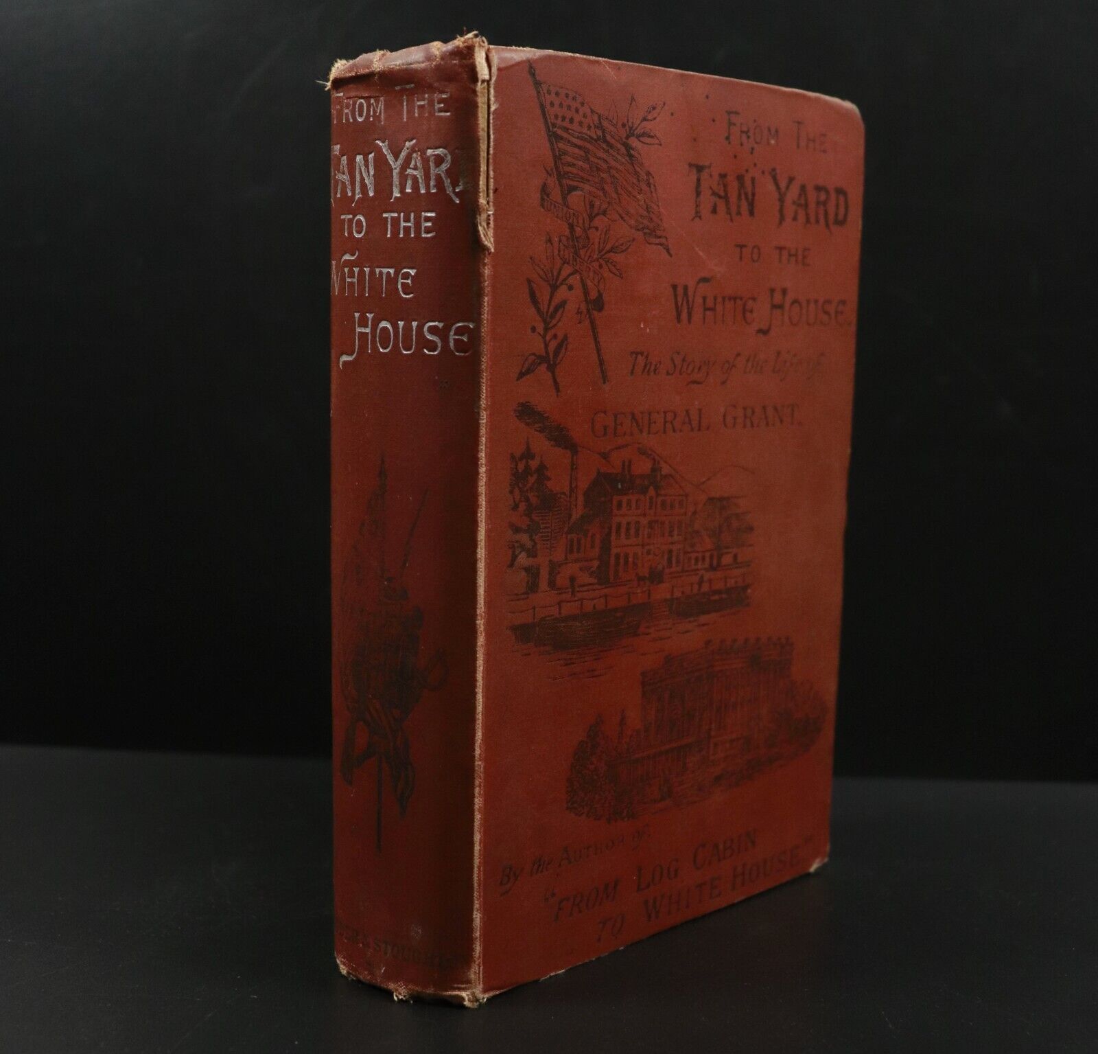 1886 From The Tan Yard To The White House Antique American History Book W Thayer