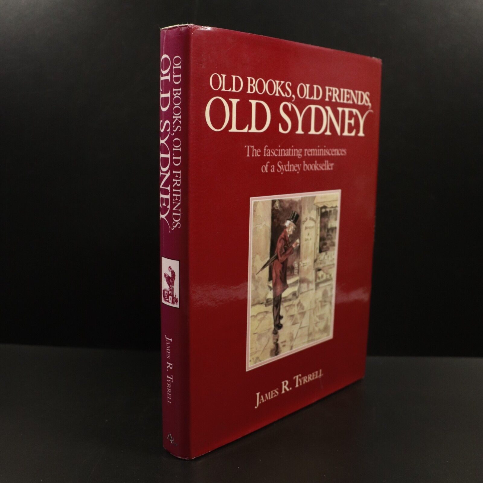 1987 Old Books, Old Friends, Old Sydney by JR Tyrrell Australian History Book