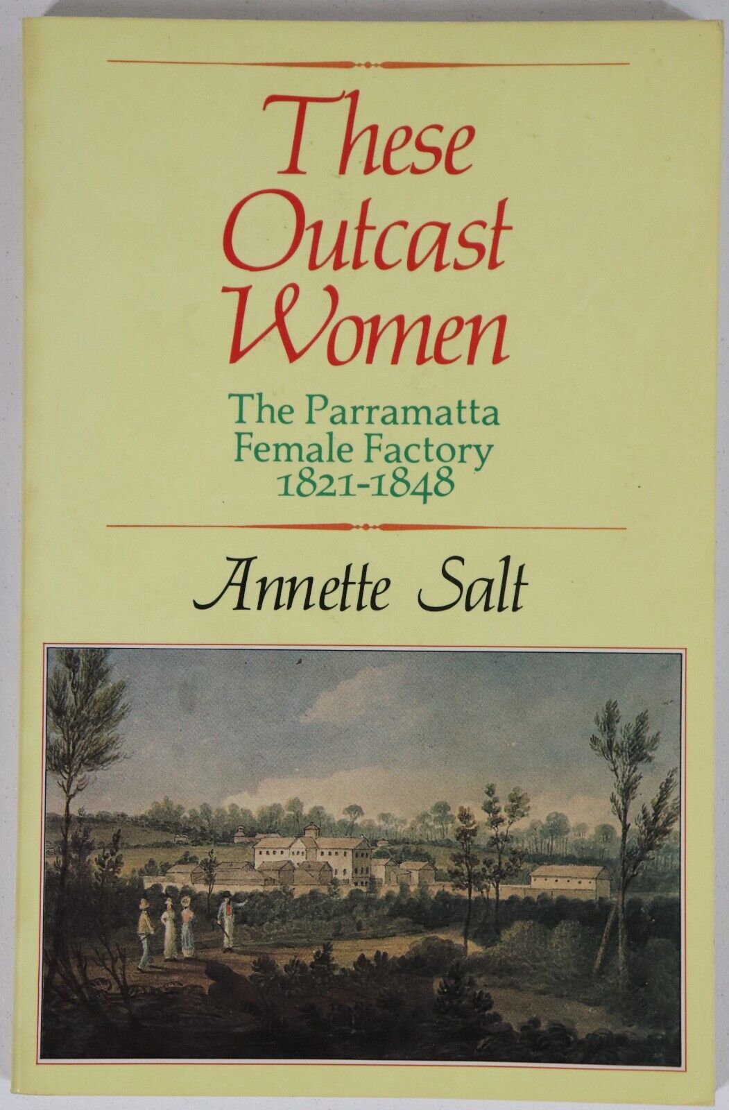 These Outcast Women by Annette Salt - 1984 - Australian Colonial History Book