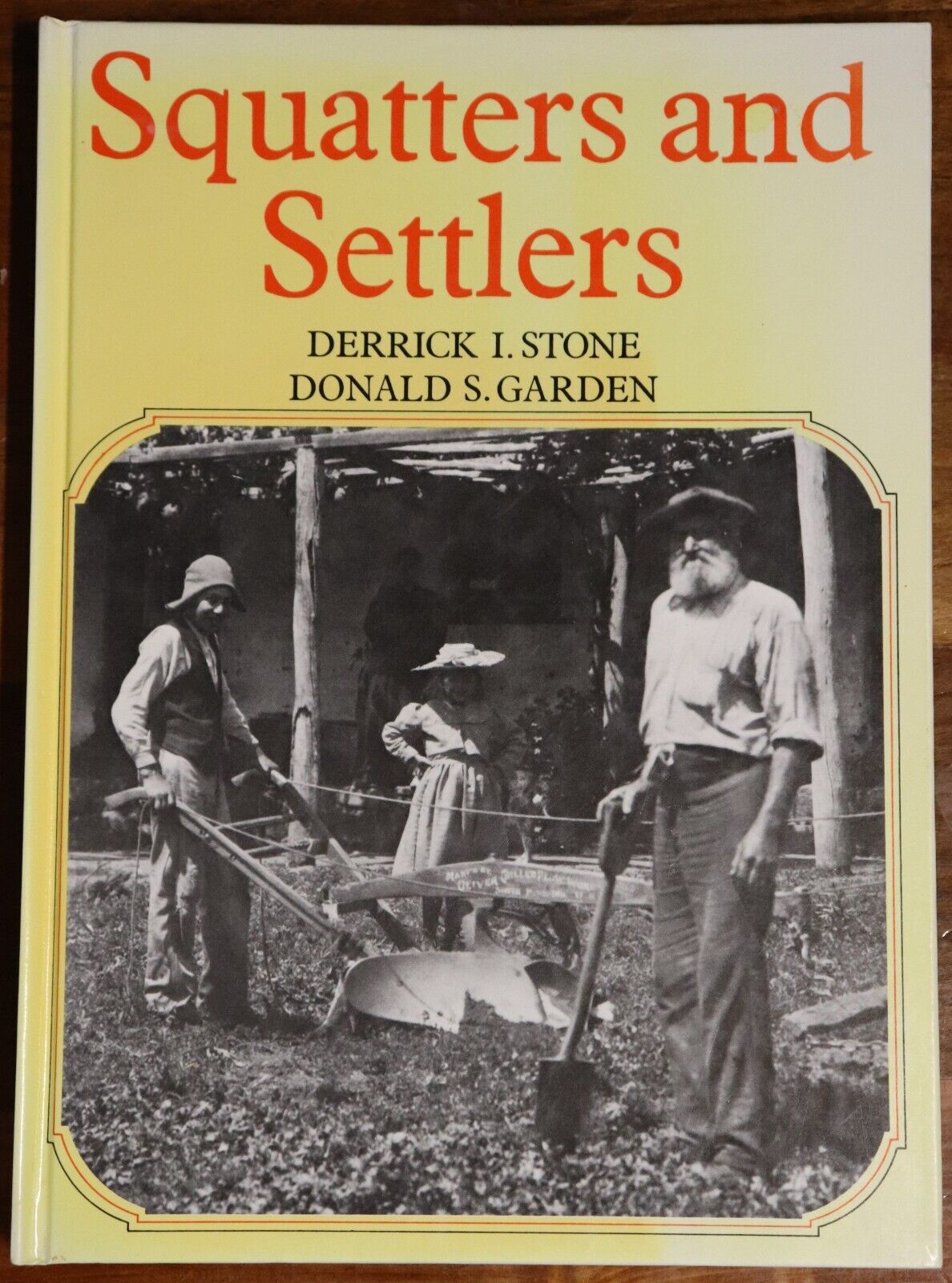 Squatters & Settlers by DS Garden - 1984 - Australian Colonial History Book