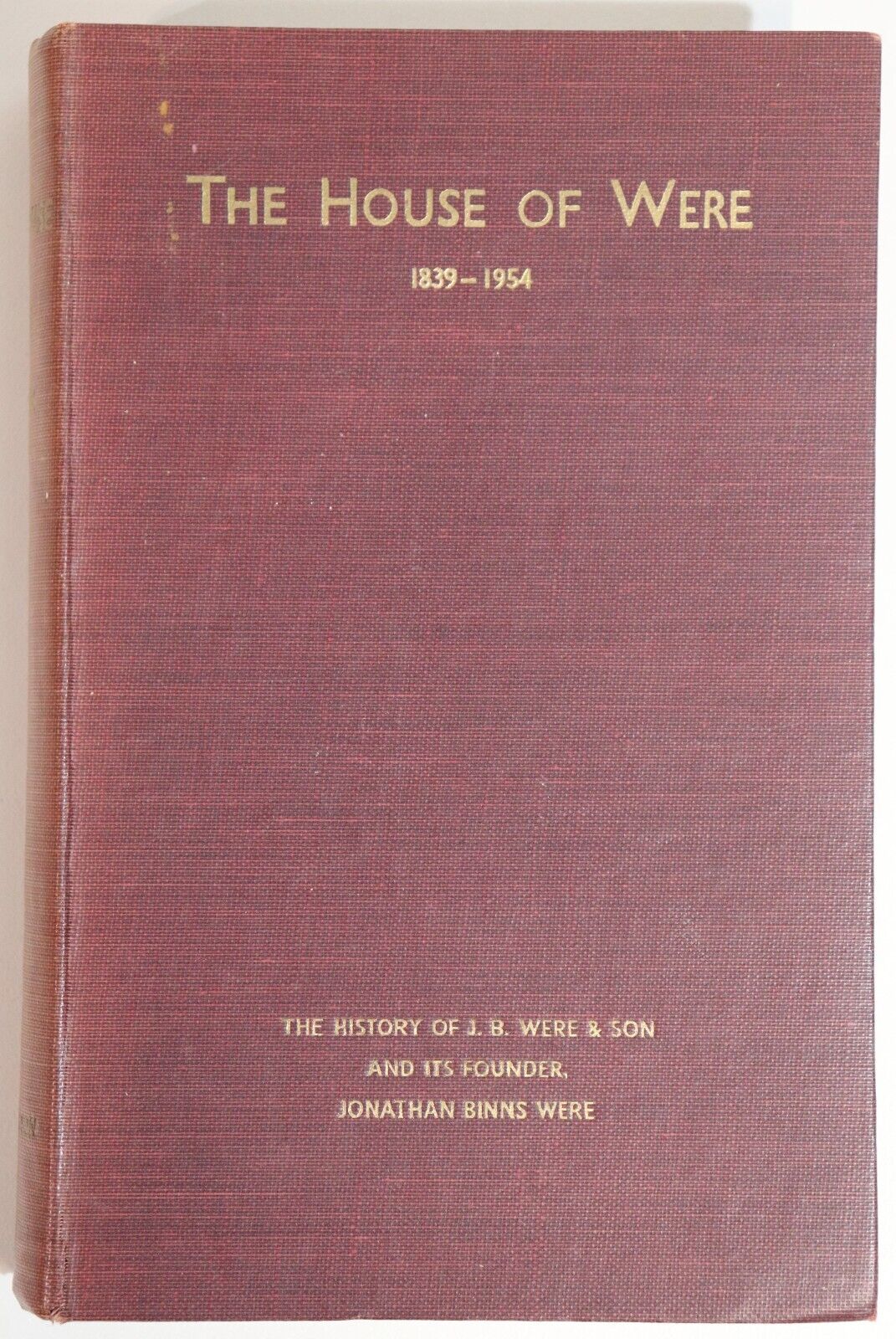 The History Of J.B. Were & Son - 1954 - Australian Financial History Book
