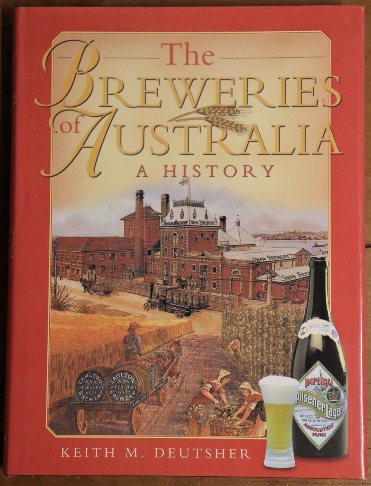 The Breweries of Australia by Keith Deutsher - 1999 - First Edition