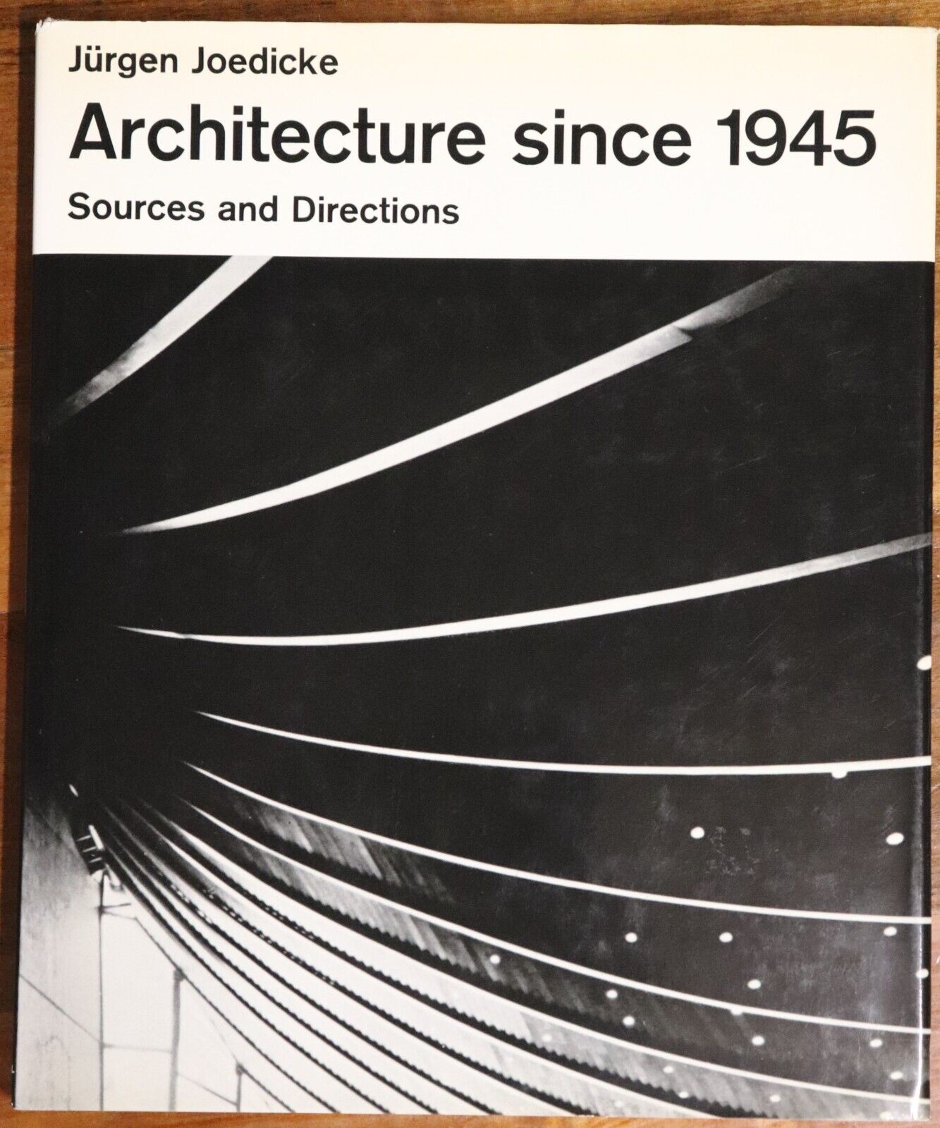 Architecture Since 1945 by Jurgen Joedicke - 1969 - Architectural History Book