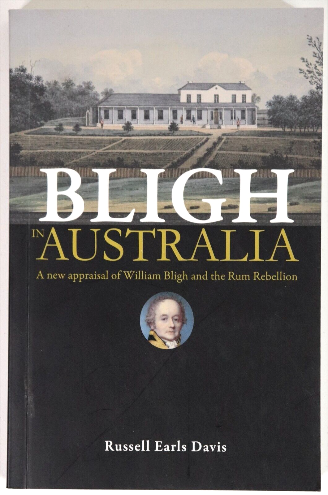 2010 Bligh In Australia by R.E. Davis - Australian Colonial History Book