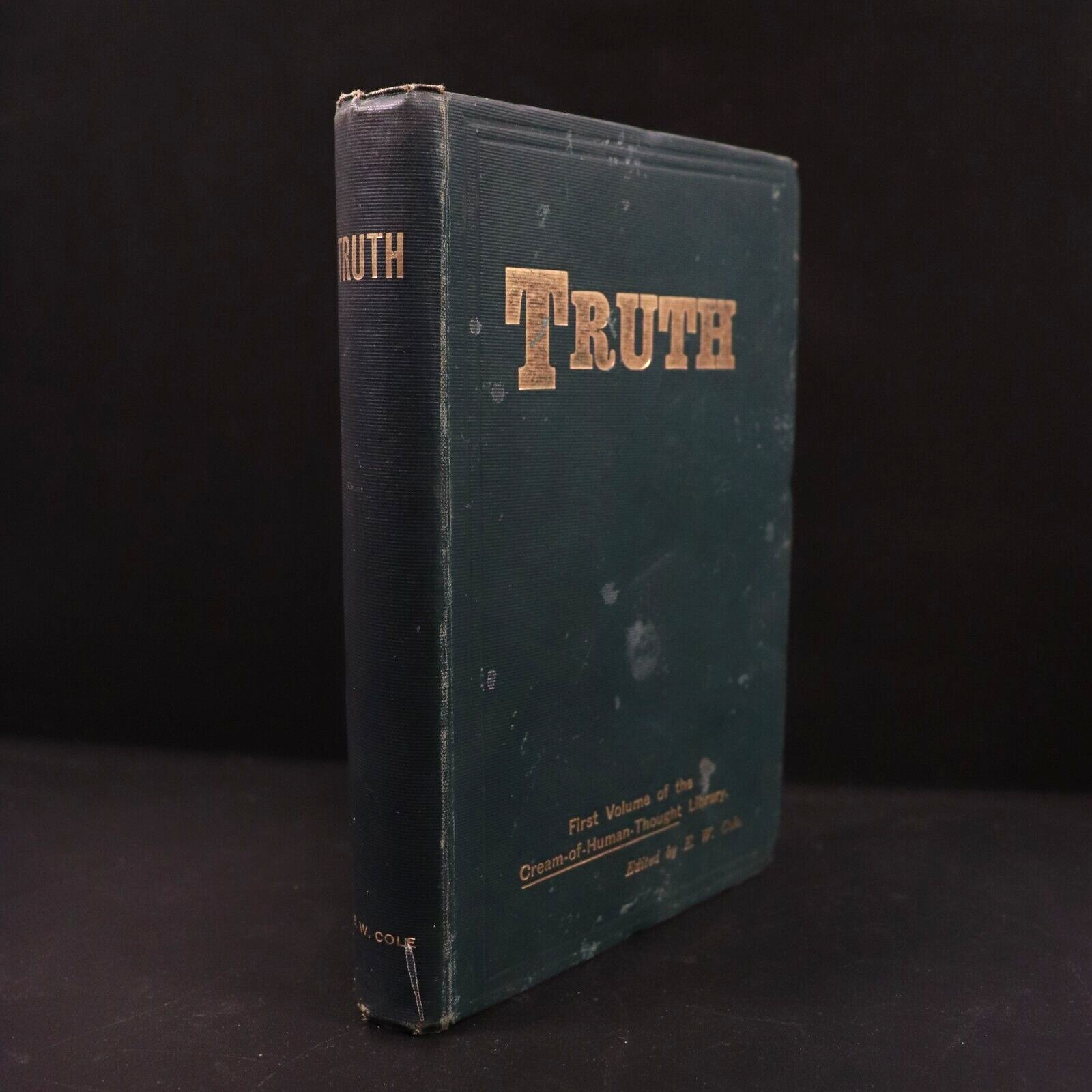 c1910 Truth: Cream Of Human Thought by E.W. Cole Antique Theology Book 2nd
