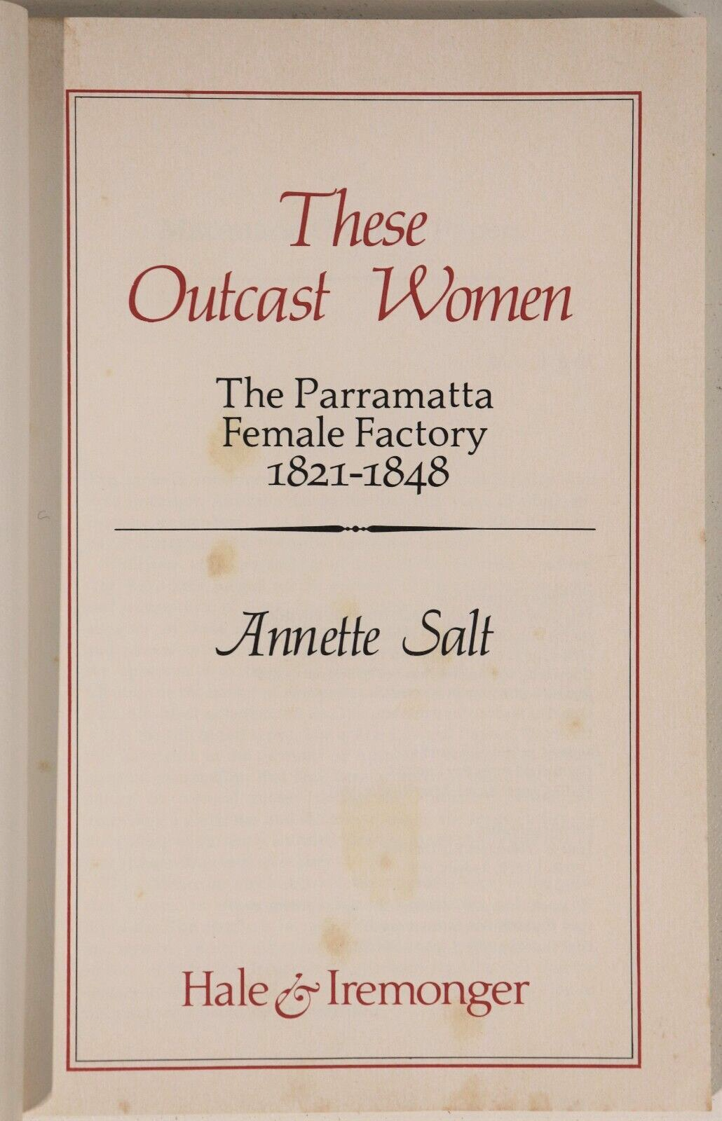 These Outcast Women by Annette Salt - 1984 - Australian Colonial History Book