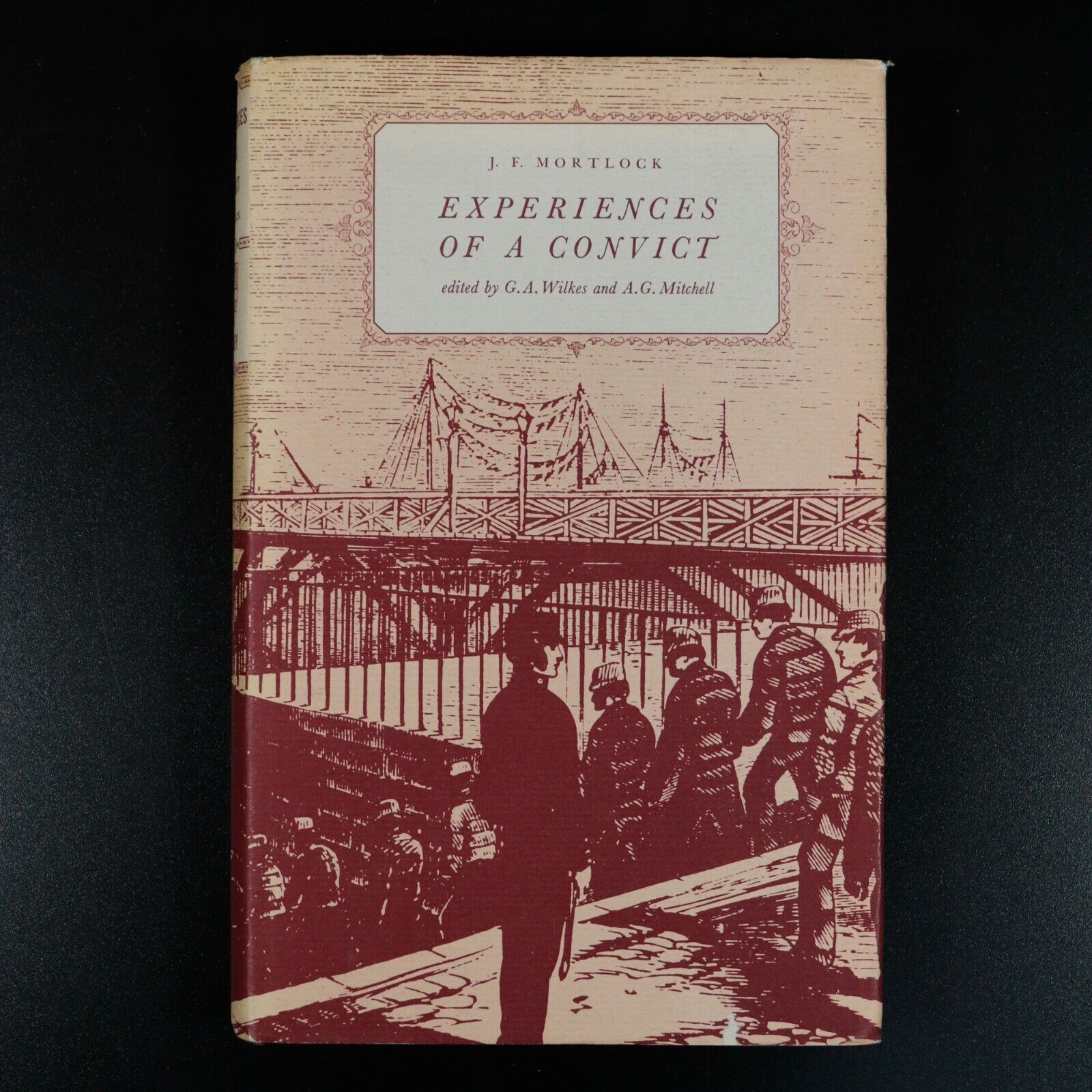 1965 Experiences Of A Convict by J.F. Mortlake - Australian Convict History Book