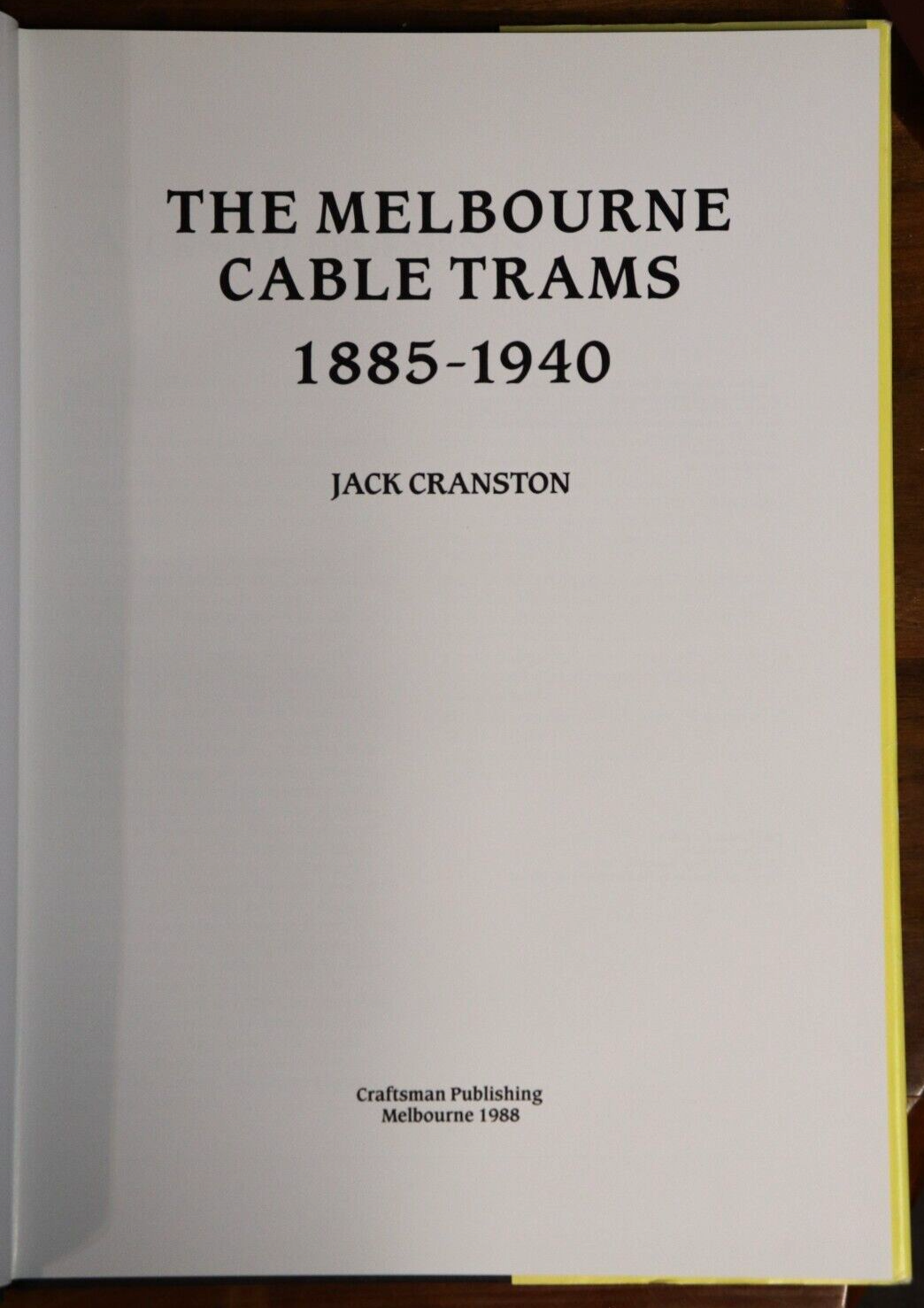 The Melbourne Cable Trams 1885:1940 - 1988 - Australian Rail & Tram History Book - 0