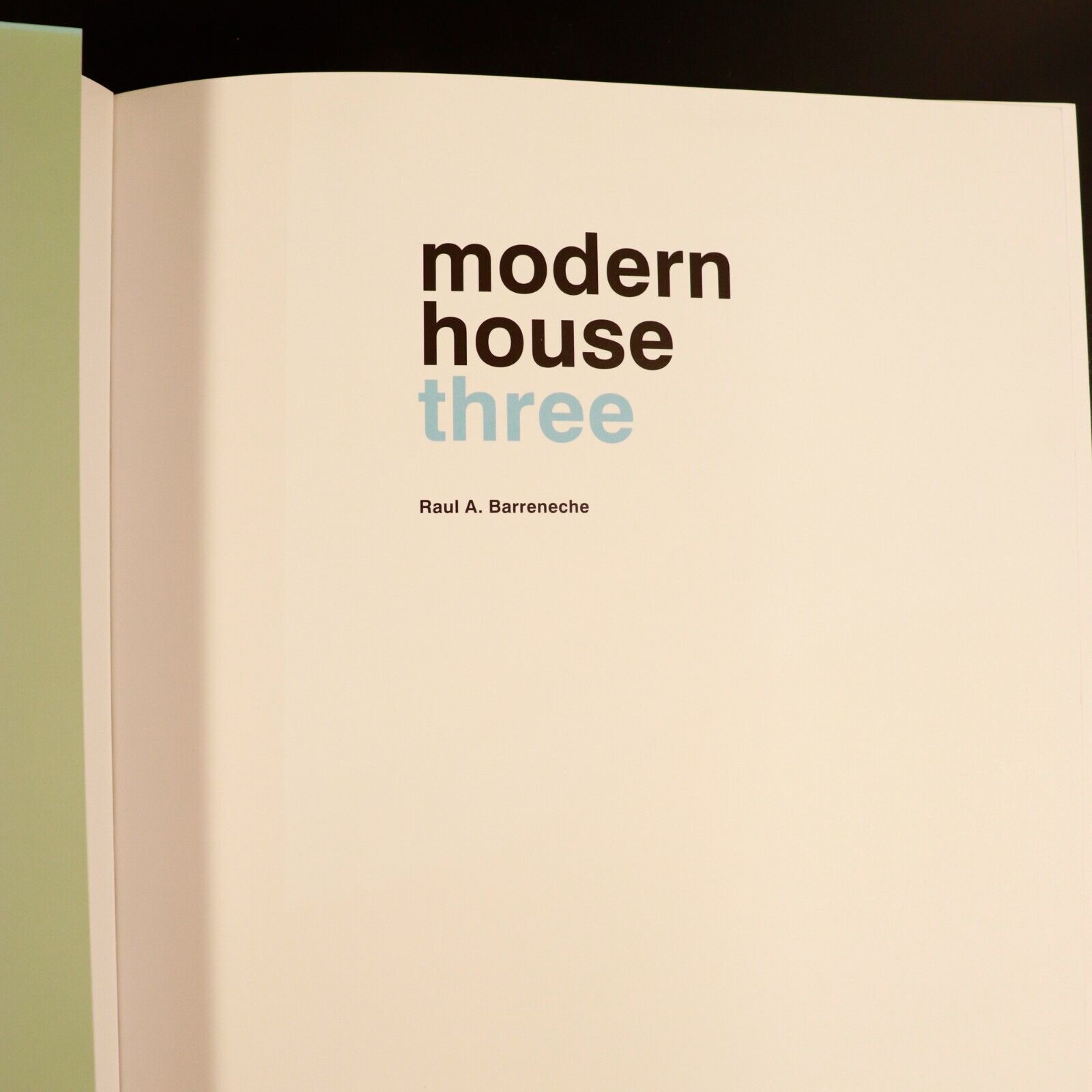 2008 Modern House Three by Raul A. Barreneche Architecture Reference Book